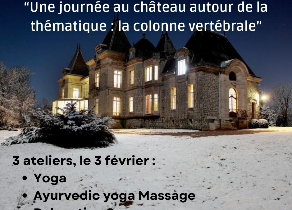 Chateau de Ligoure, 3 approches, 1 seul thème: la colonne vertébrale, samedi 3 février 2024